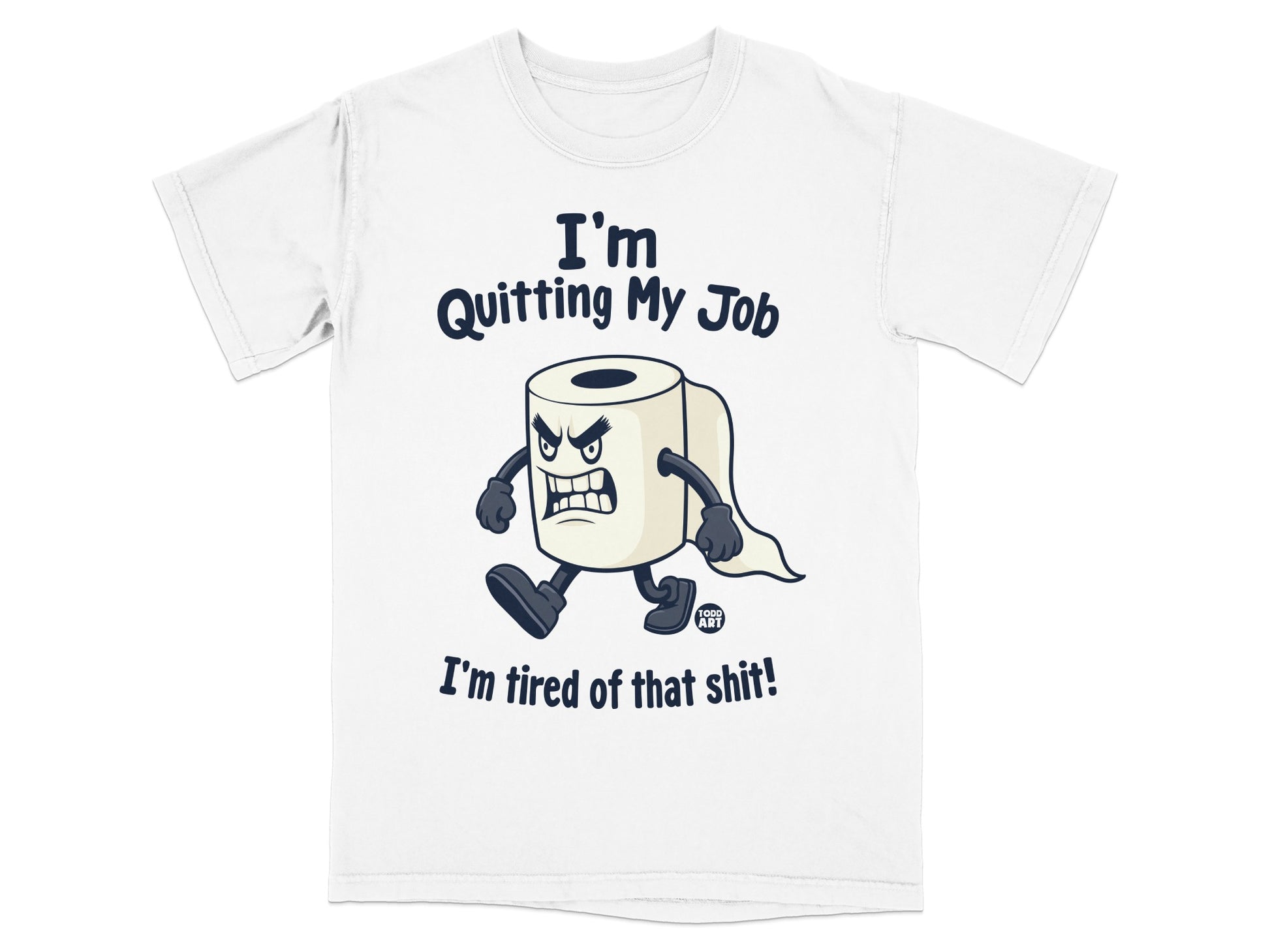 T-shirt with cartoon toilet paper character quitting job.