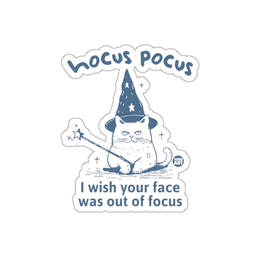 Hocus Pocus Cat I Wish Your Face Was Out of Focus sticker