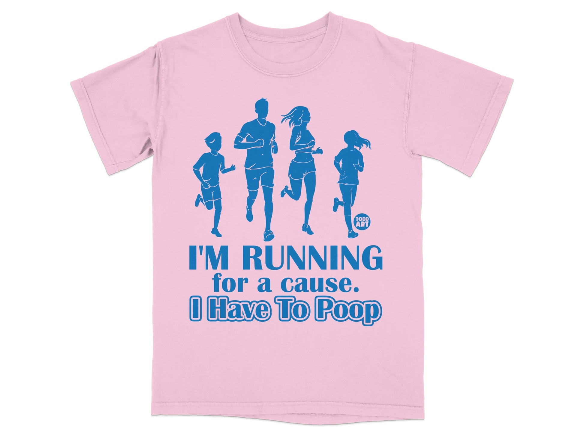 Family Running I'm Running For A Cause I Have To Poop product type