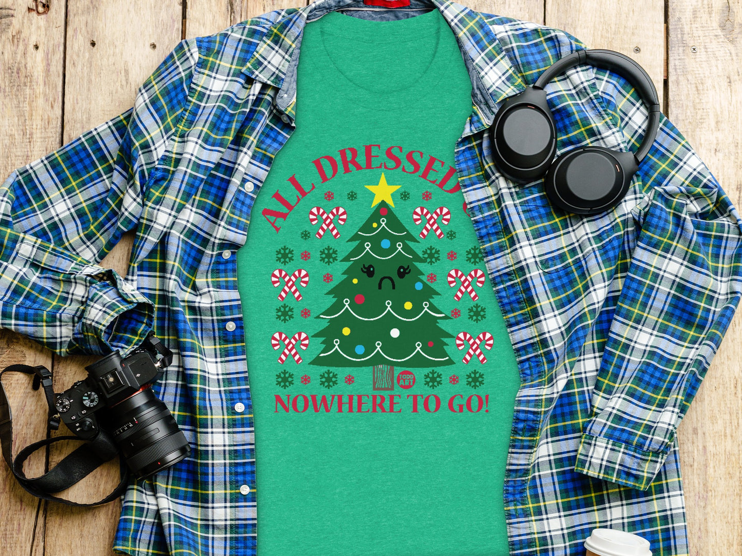 All Dressed Up Nowhere to Go Holiday Shirt