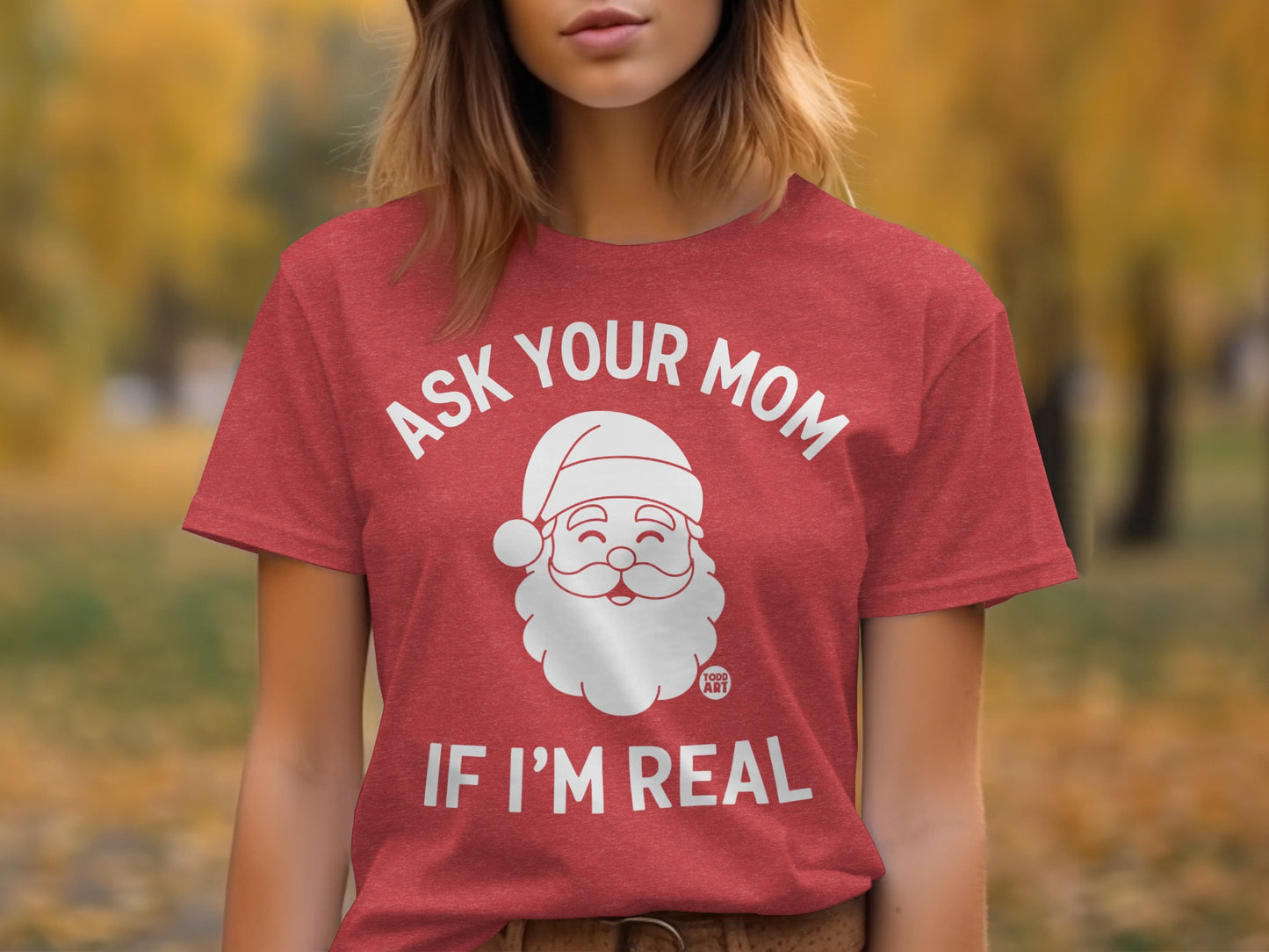 Ask Your Mom If I'm Real Santa Claus T-shirt