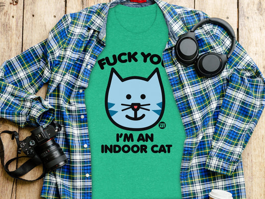 Fuck Yo I'm an Indoor Cat Funny Shirt for Cat Lovers