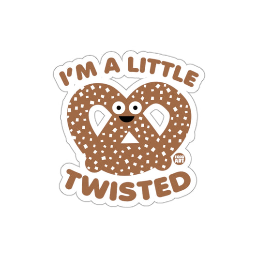 I'm A Little Twisted Fun Pretzel Humor Design Sticker