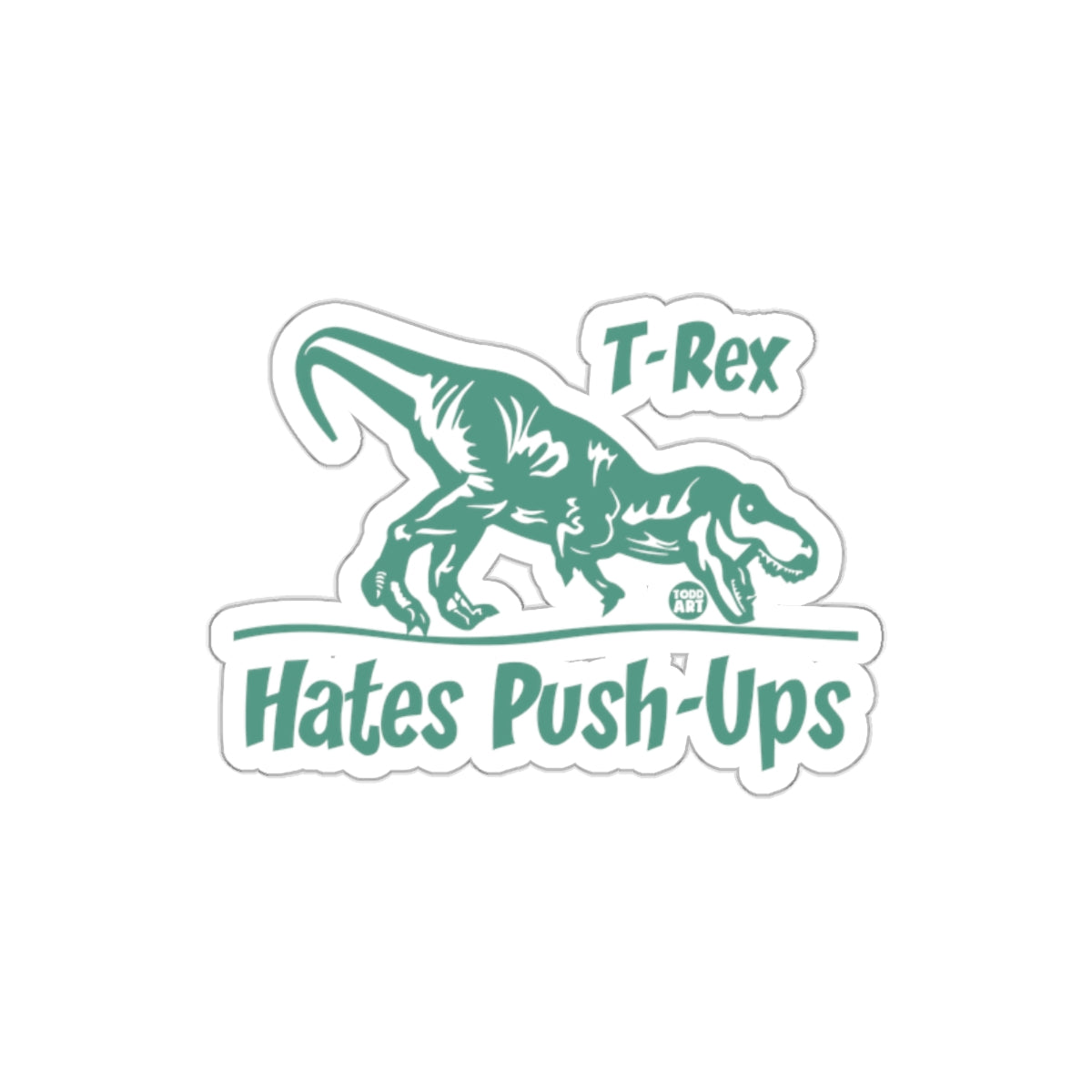 T-Rex Hates Push-Ups Dinosaur Sticker Fun Product