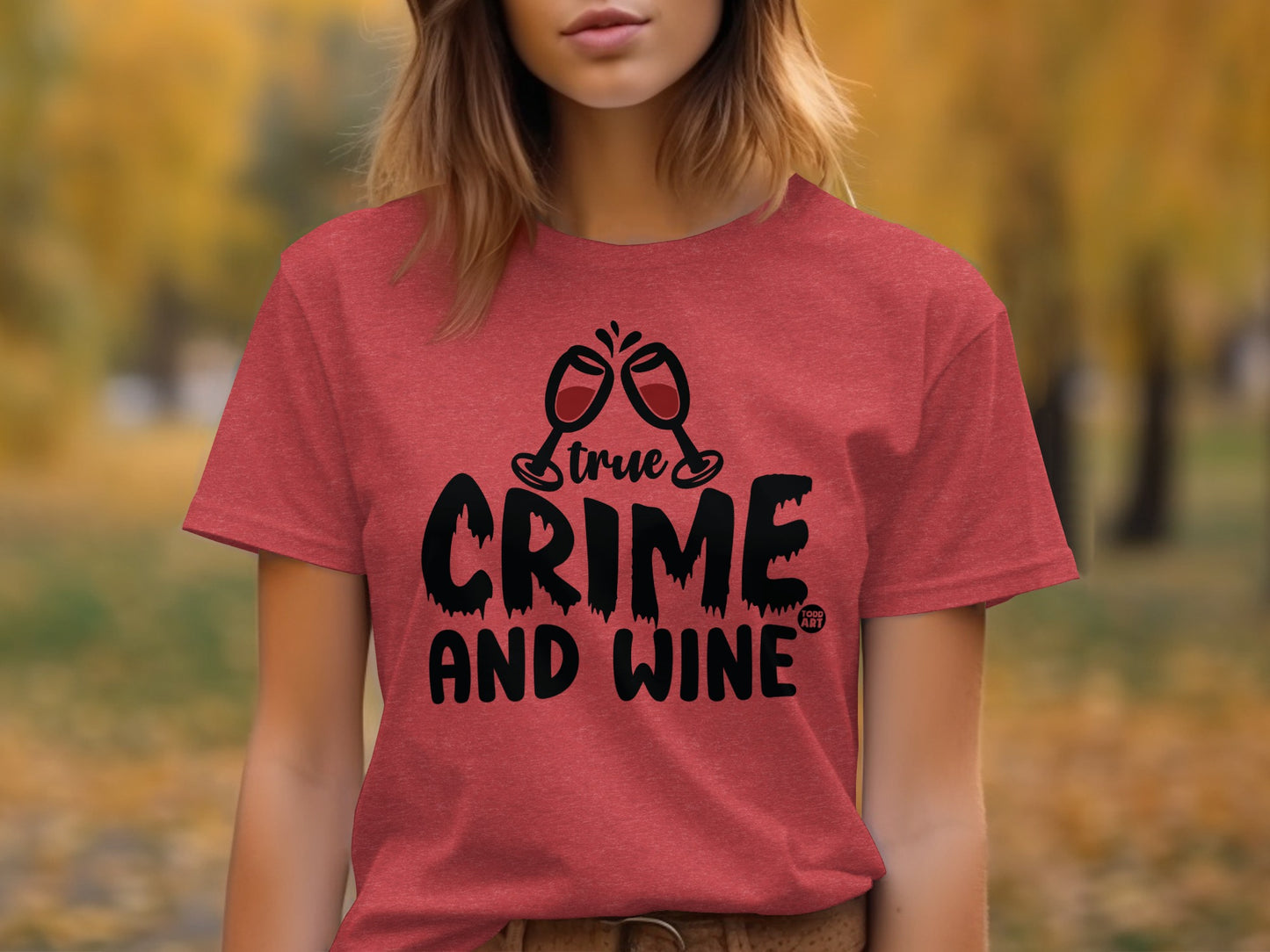 True Crime and Wine Graphic Tee Shirt for Women