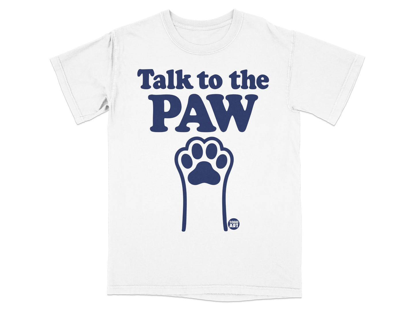 Talk to the Paw Graphic T-shirt for Pet Lovers