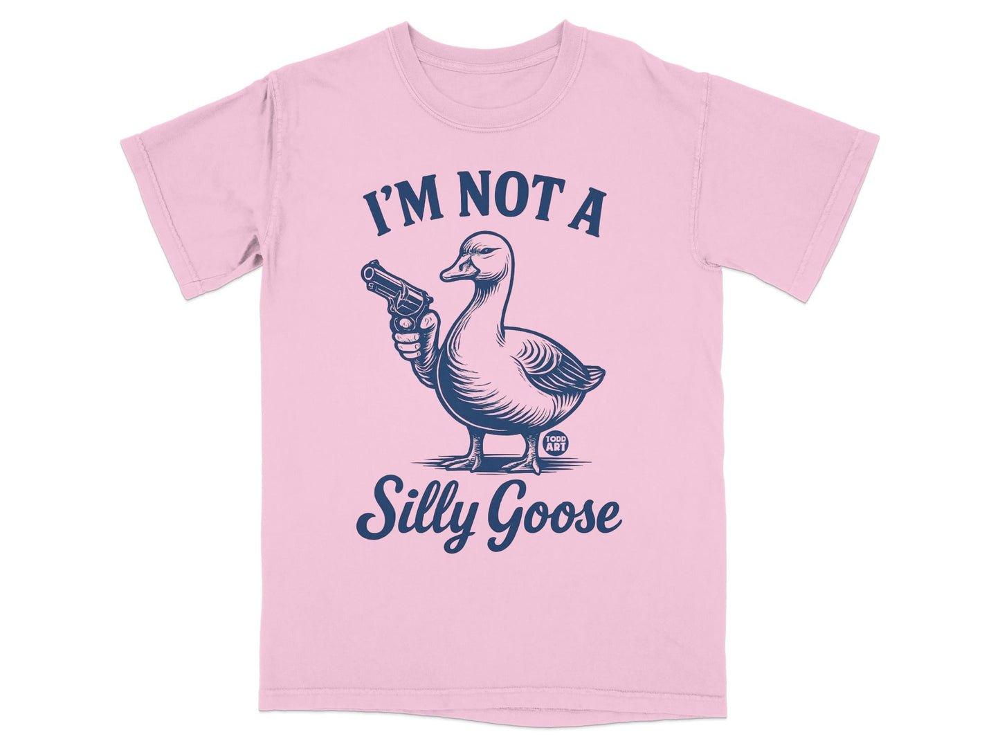 I'm Not a Silly Goose Funny T-Shirt for Adults