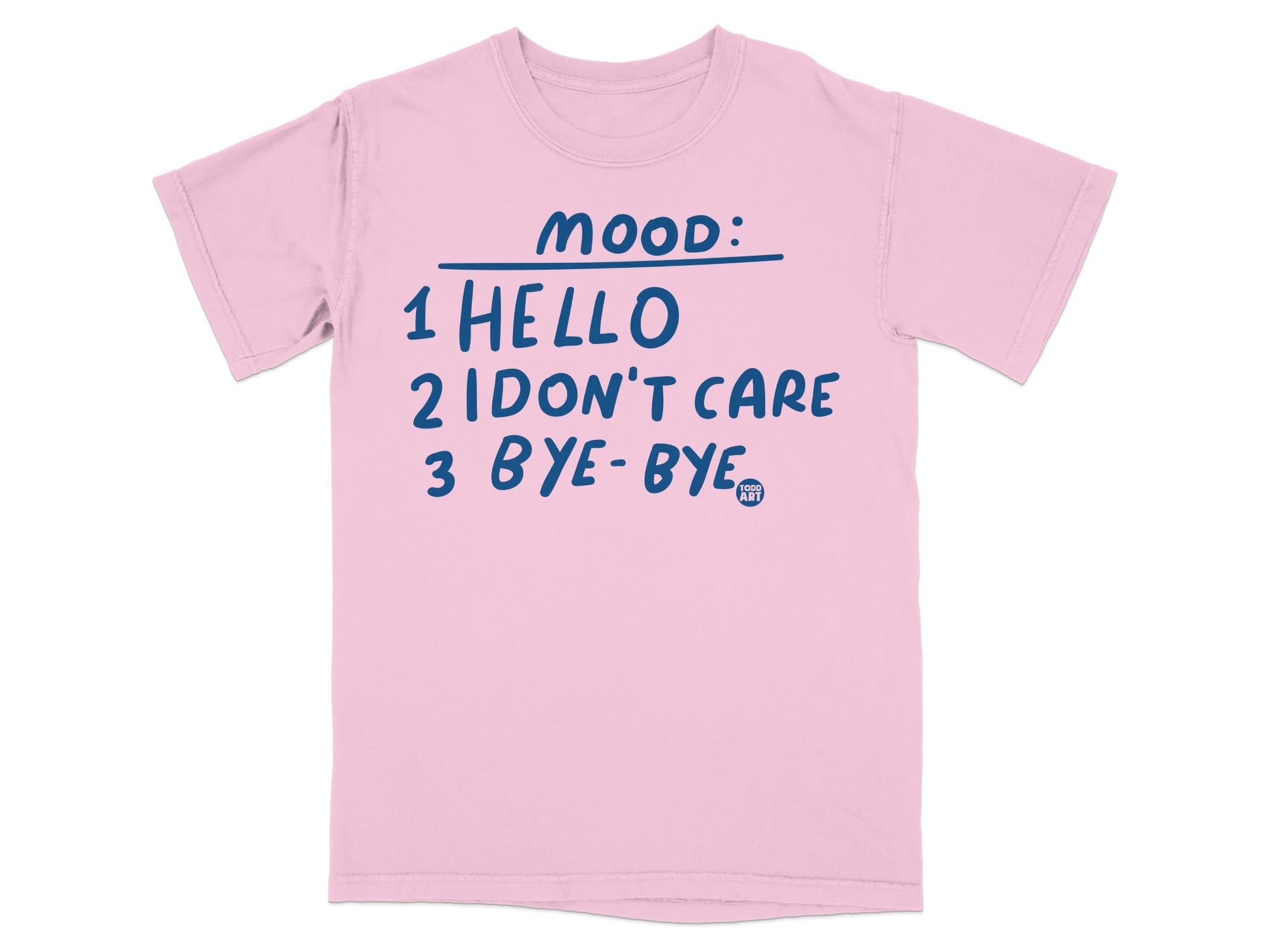 Mood Hello I Don't Care Bye-Bye T-Shirt