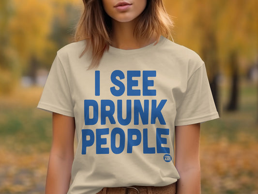 I See Drunk People Funny Graphic Tee Shirt