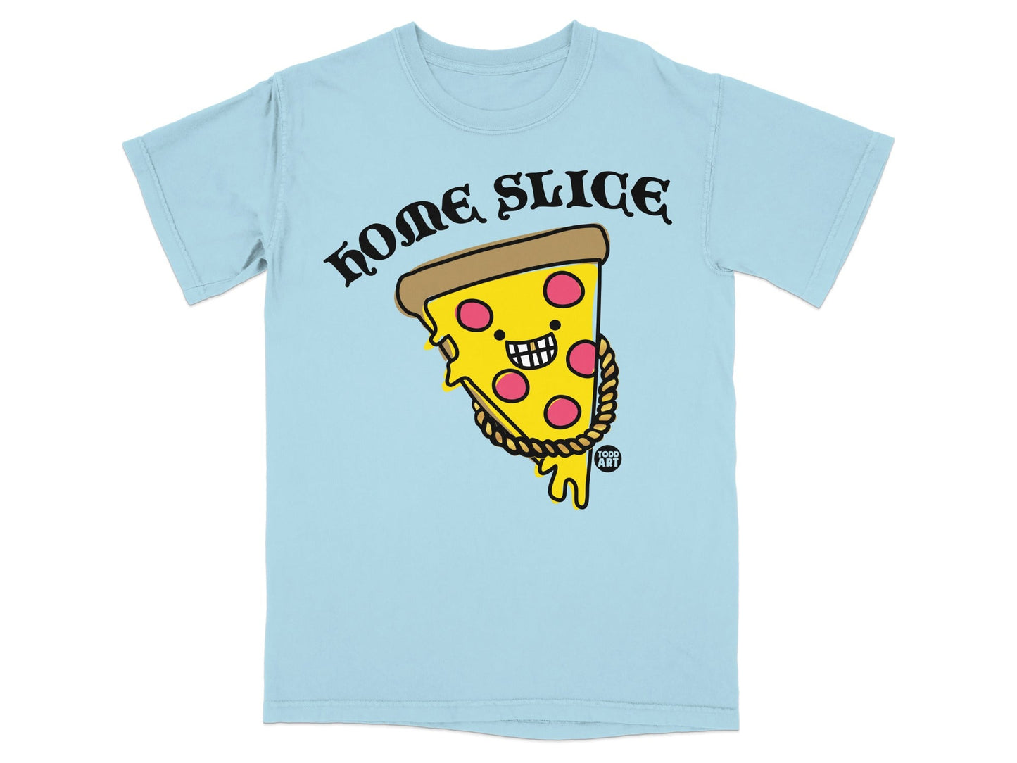 Light blue t-shirt with "Home Slice" text and a smiling pizza slice graphic.