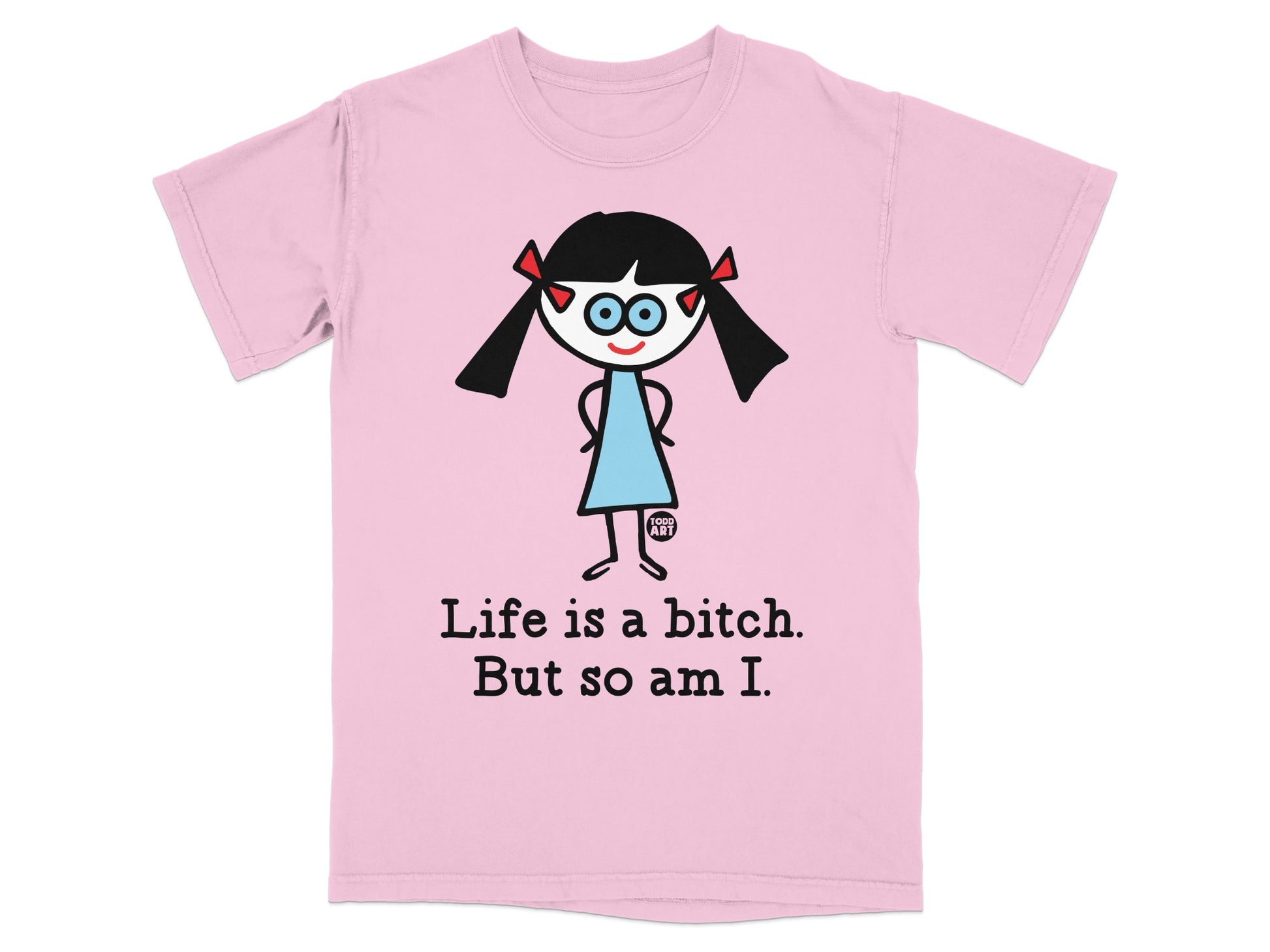 Life is a bitch But so am I pink graphic tee