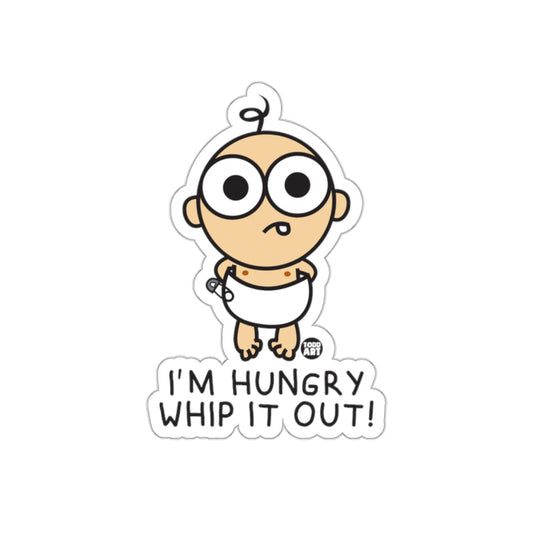 I'm Hungry Whip It Out Baby Cartoon Sticker