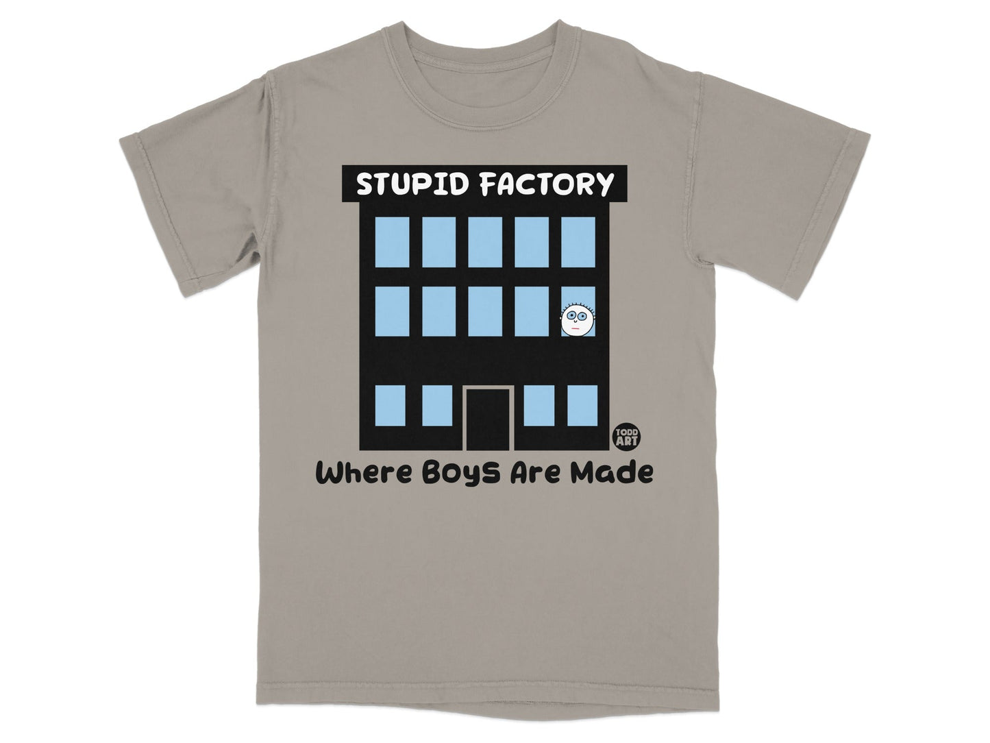 Stupid Factory Where Boys Are Made Fun T-shirt