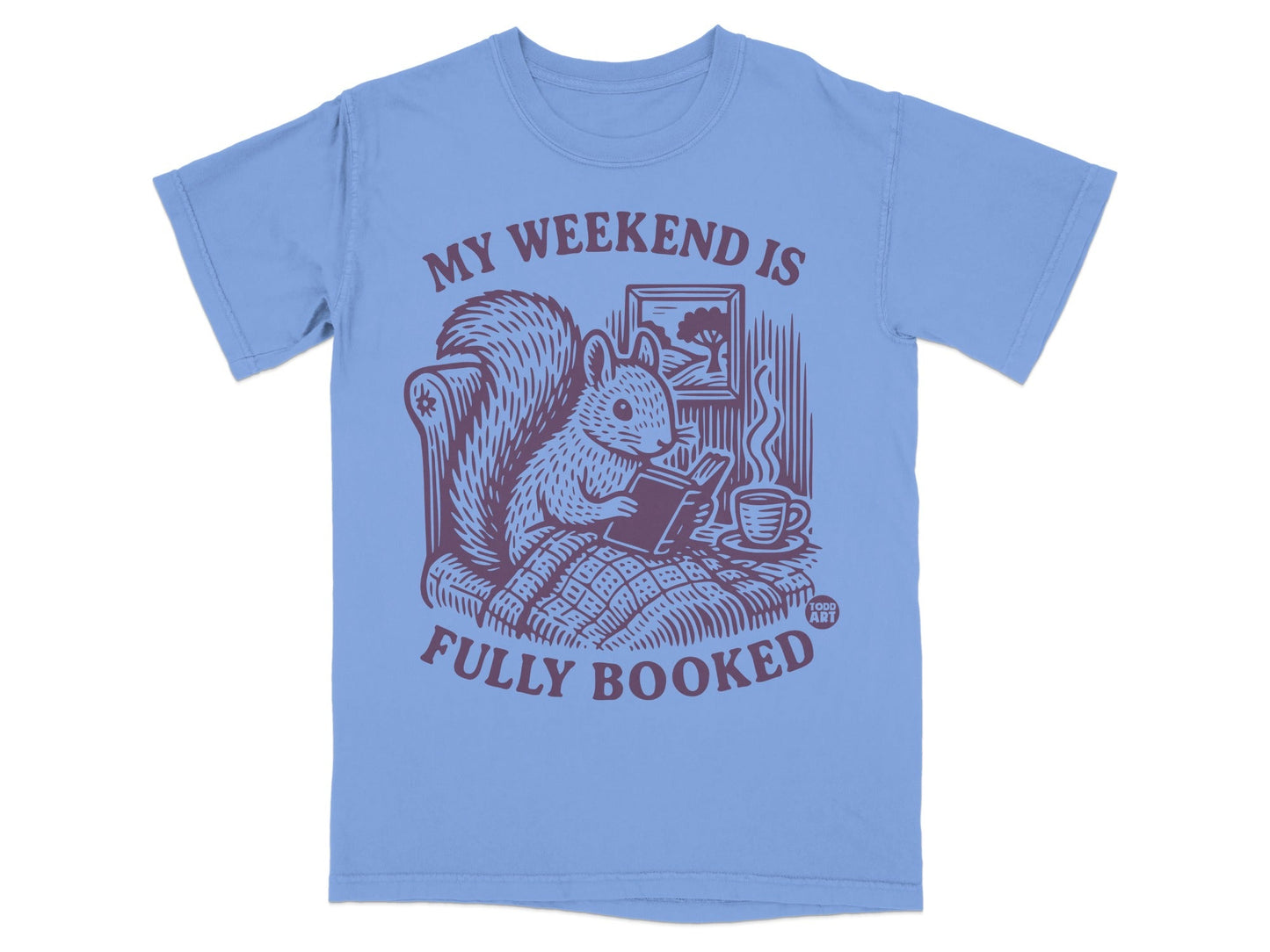 My Weekend Is Fully Booked Graphic T-Shirt