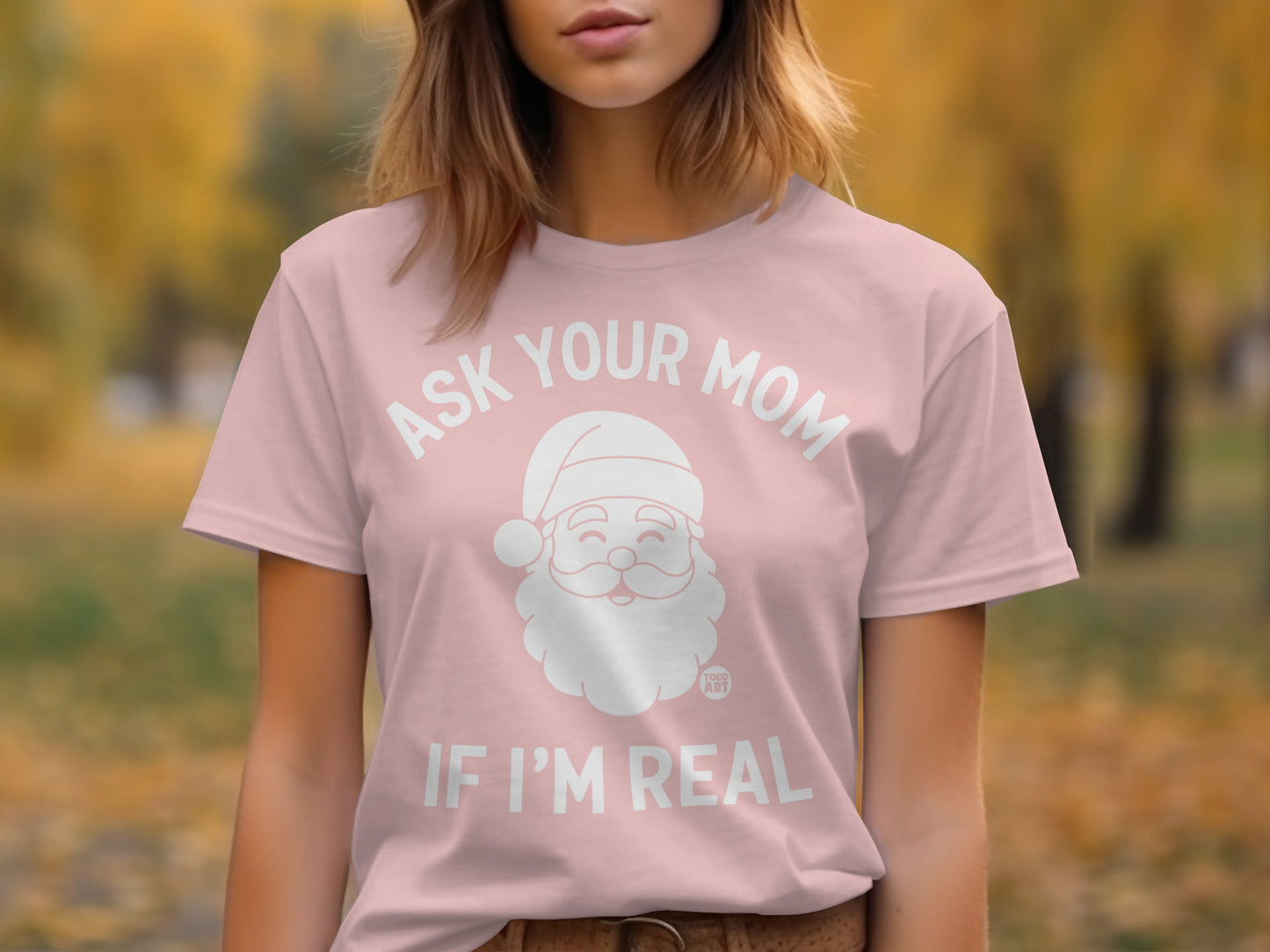 Ask Your Mom If I'm Real Santa Clause t-shirt