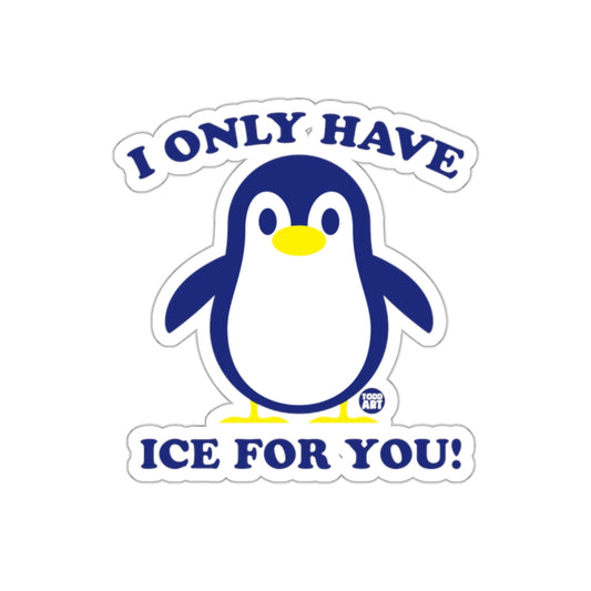 I Only Have Ice For You Funny Penguin Graphic sticker