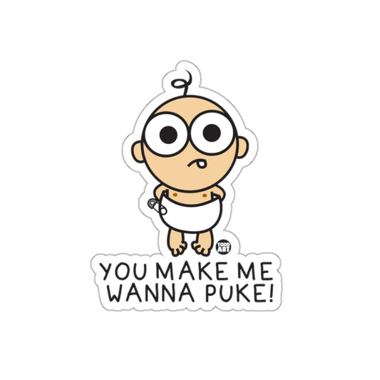 You Make Me Wanna Puke Baby Cartoon Sticker