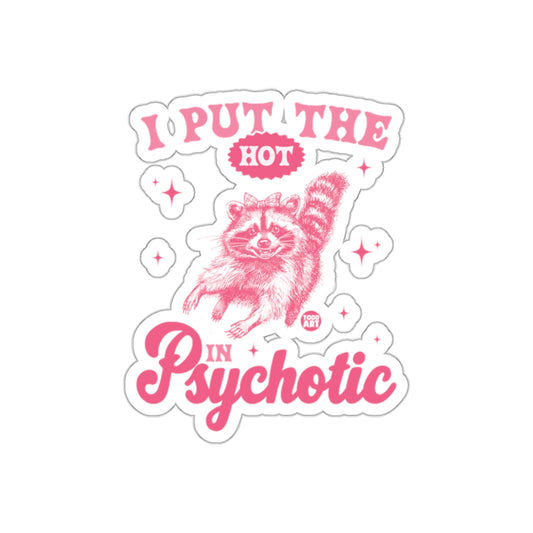 I Put The Hot In Psychotic Raccoon with Bow sticker