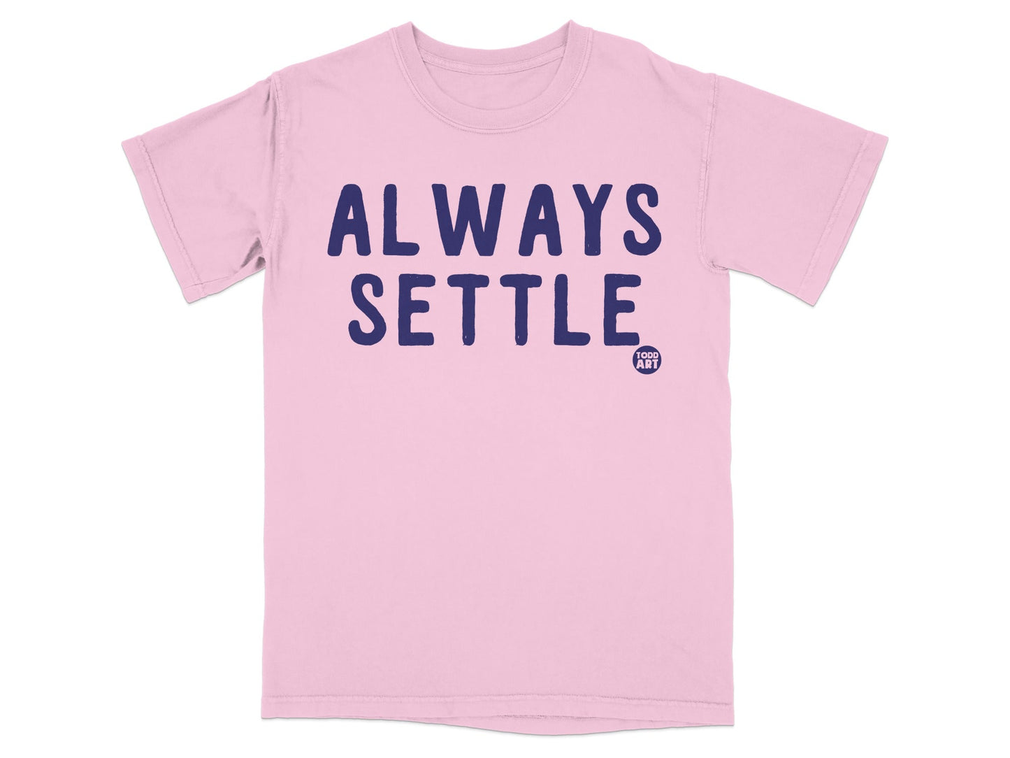 Always Settle Stylish Print T-Shirt for Everyday Wear