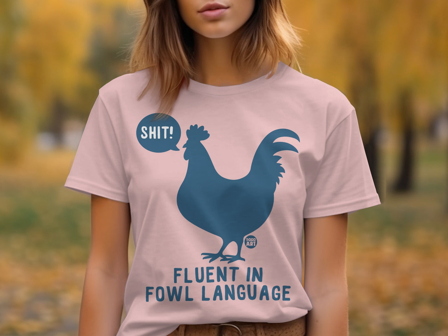 Fluent In Fowl Language T-Shirt With Chicken Print