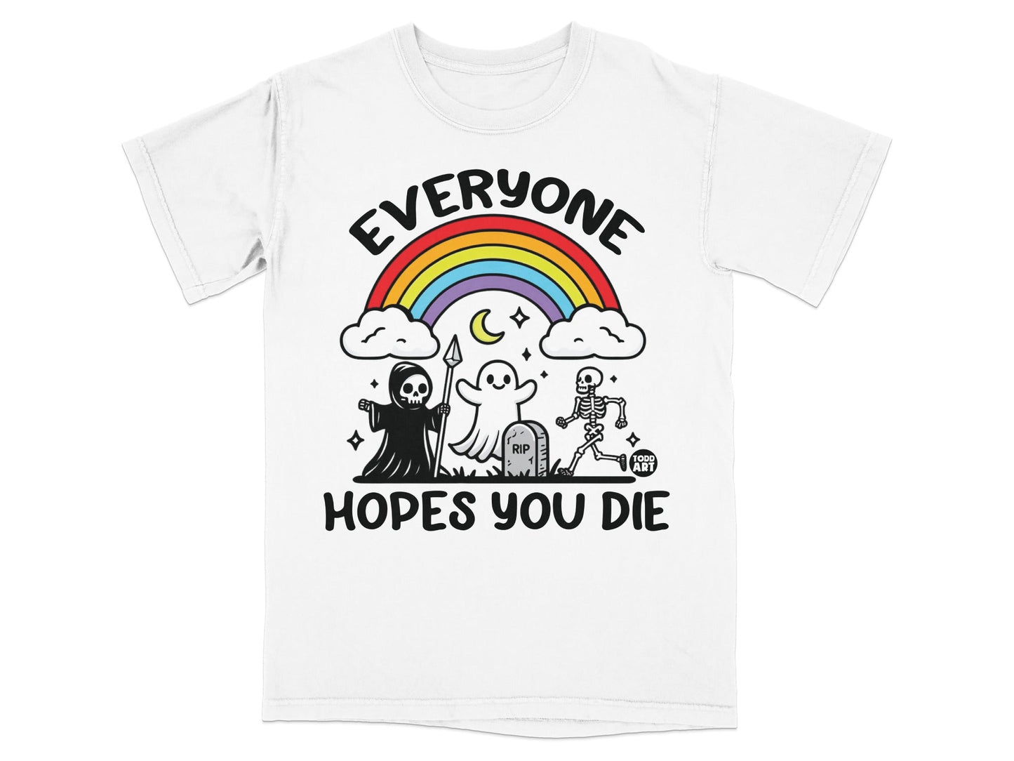 White t-shirt with "EVERYONE HOPES YOU DIE" graphic featuring skeletons, ghosts, and a rainbow.