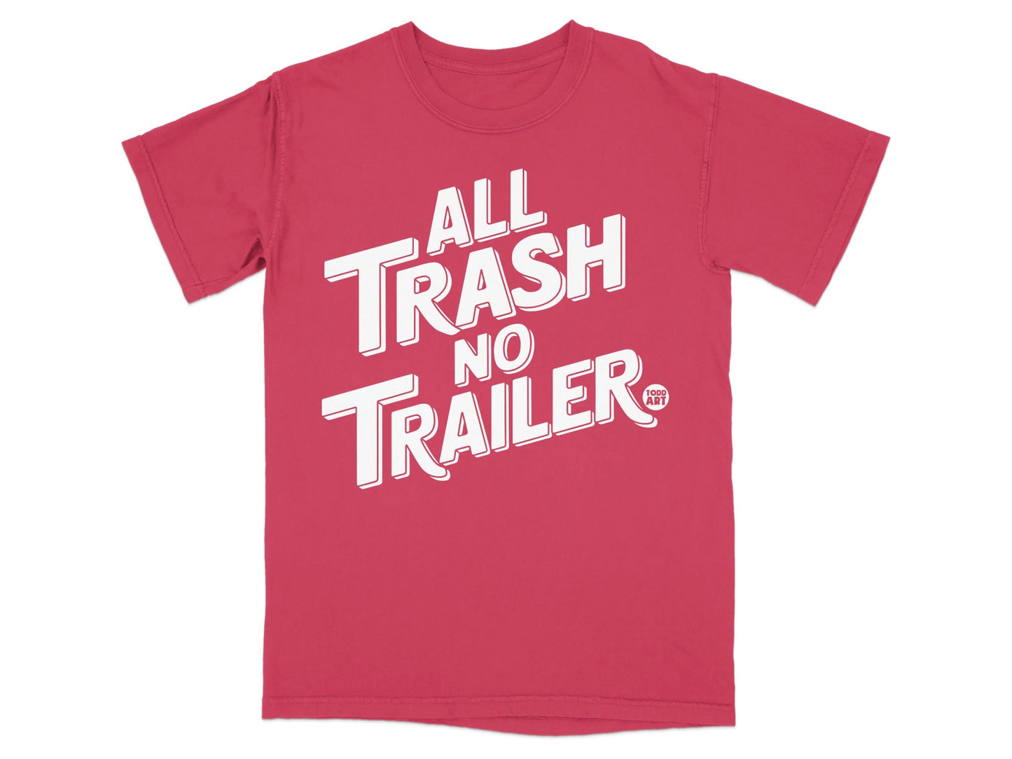 All Trash No Trailer Fun Graphic T-Shirt