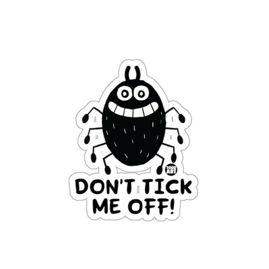 Don't Tick Me Off Funny Cartoon Bug Sticker