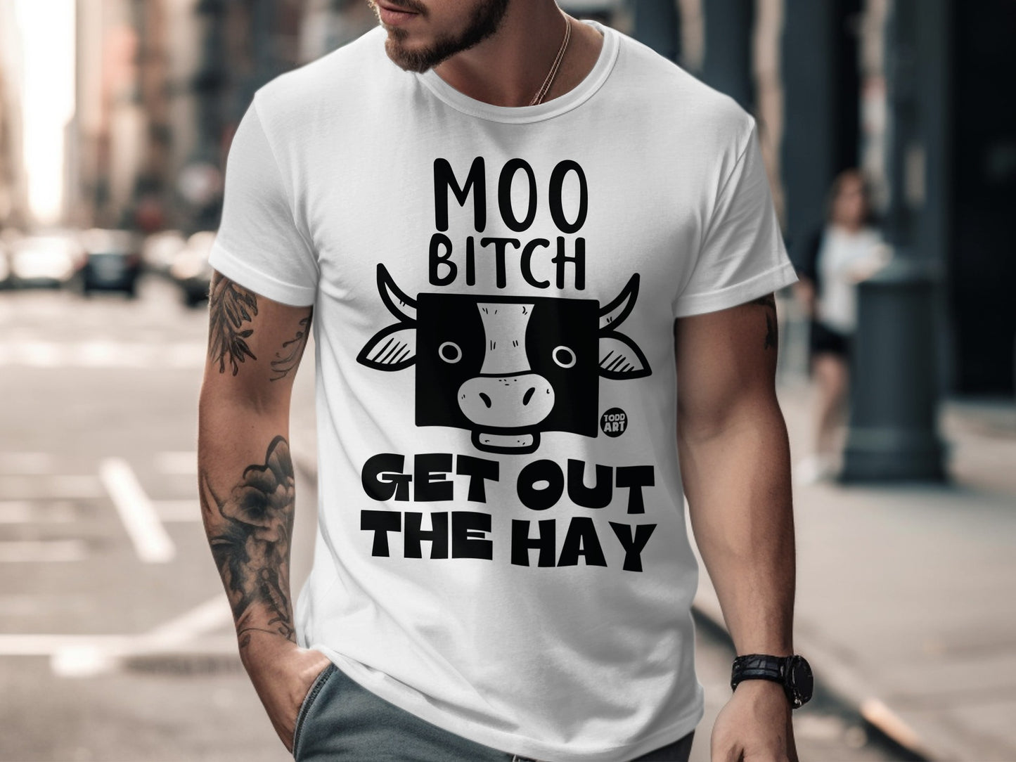 Moo Bitch Get Out The Hay Funny Graphic T-Shirt