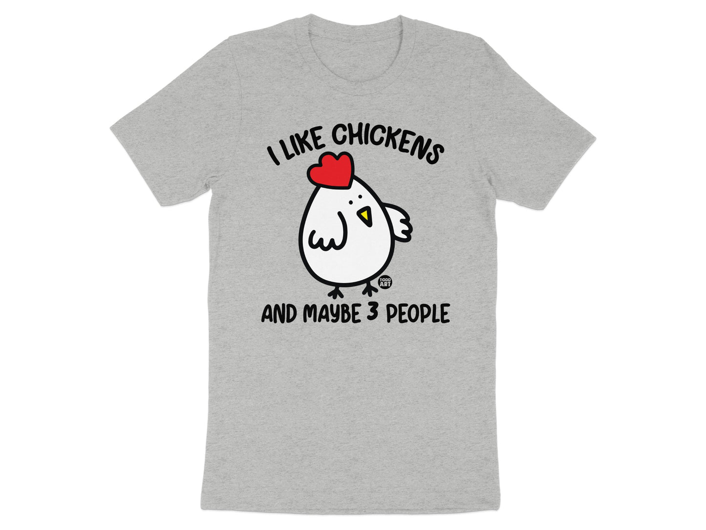 I Like Chickens And Maybe 3 People Graphic Tee