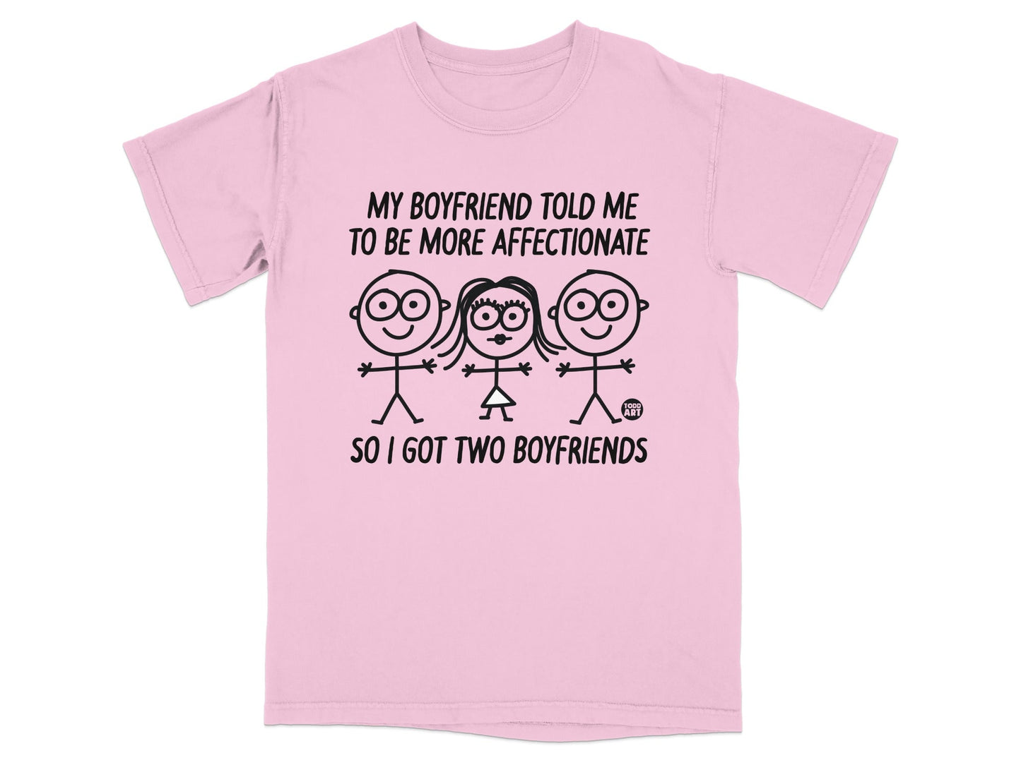 Pink t-shirt with stick figures and text: "My boyfriend told me to be more affectionate, so I got two boyfriends."