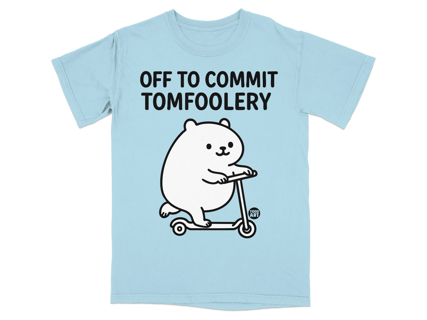 Off To Commit Tomfoolery Scooter Bear T-Shirt