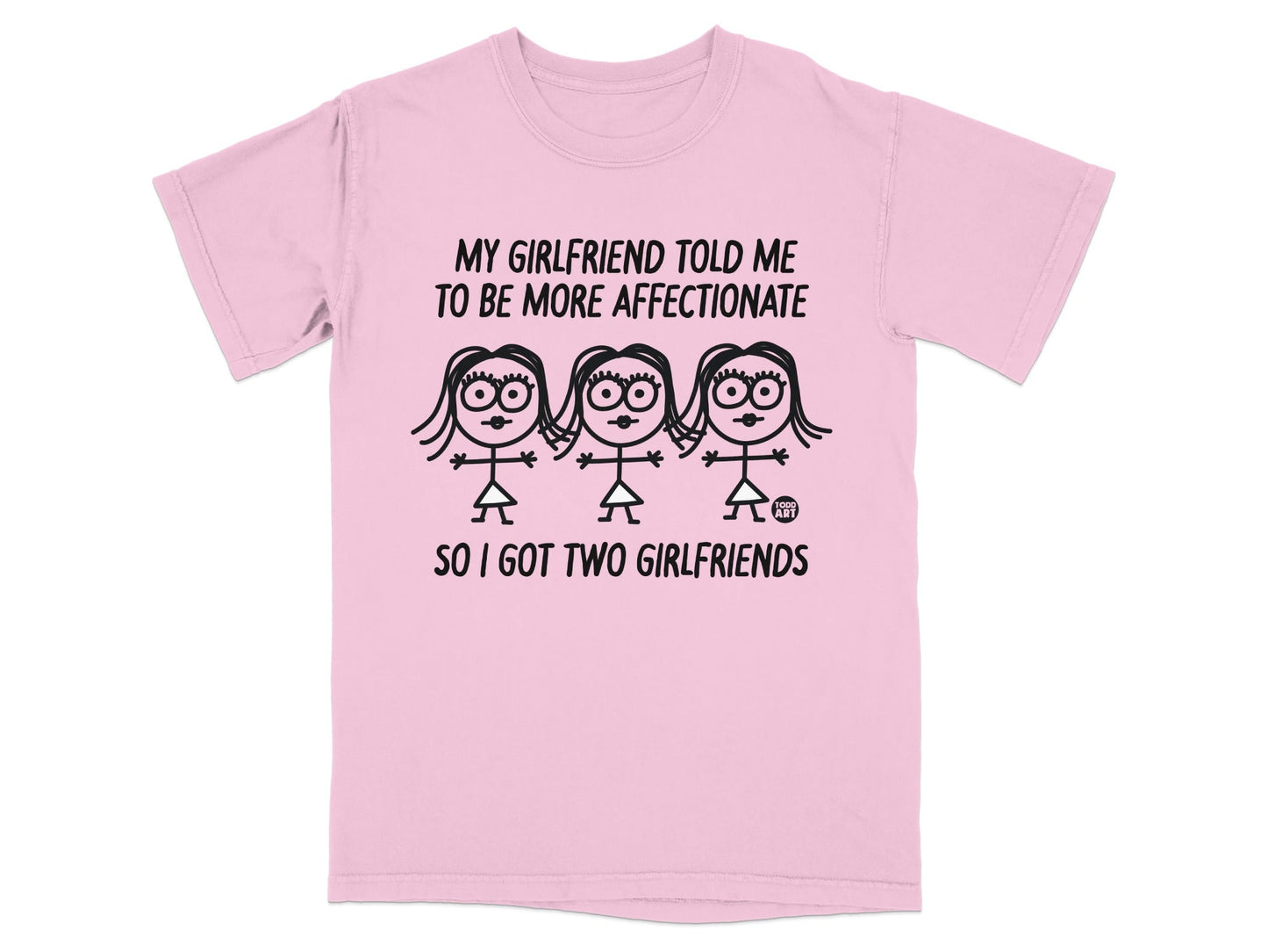 My Girlfriend Told Me To Be More Affectionate T-shirt