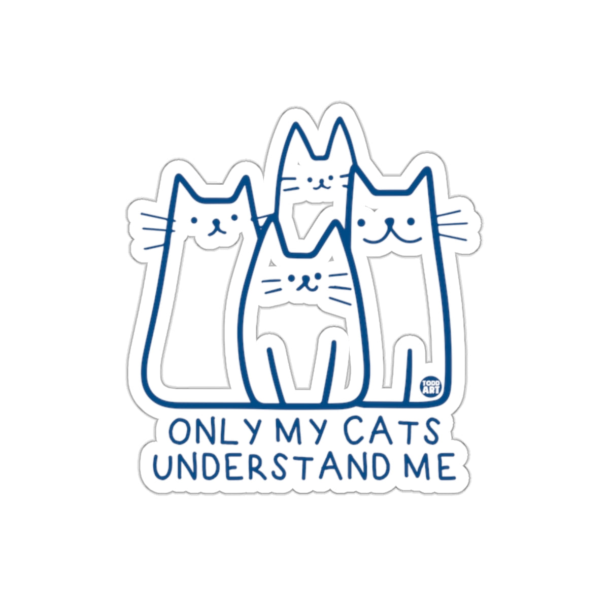 Only My Cats Understand Me Cute Cat Sticker