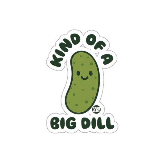 Kind Of A Big Dill with Todd Art Signature sticker