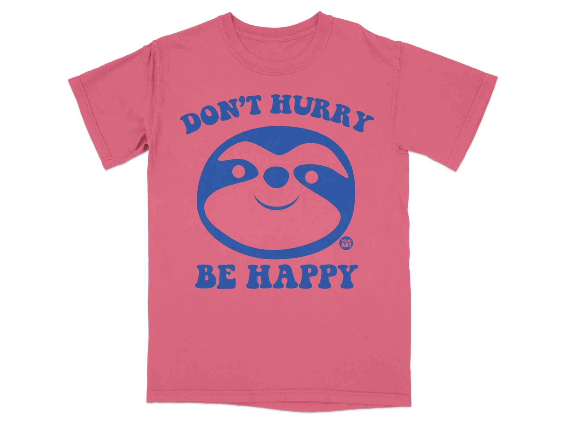 Pink t-shirt with a blue sloth graphic and "DON'T HURRY BE HAPPY" text.