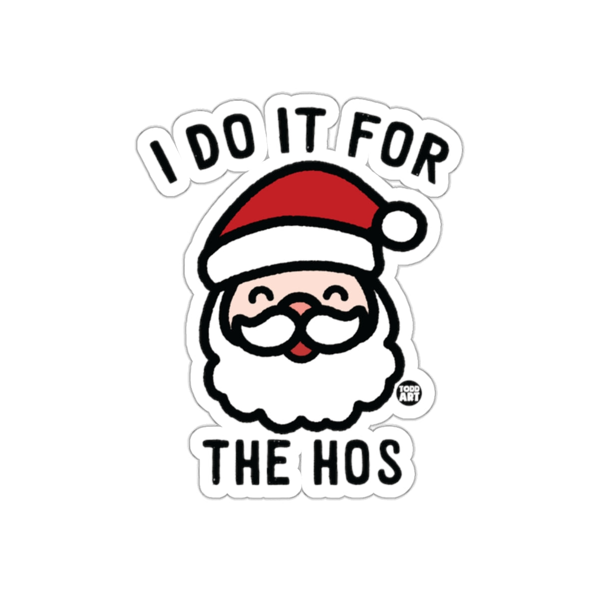 I Do It For The Hos Santa Claus Sticker for Holiday Fun