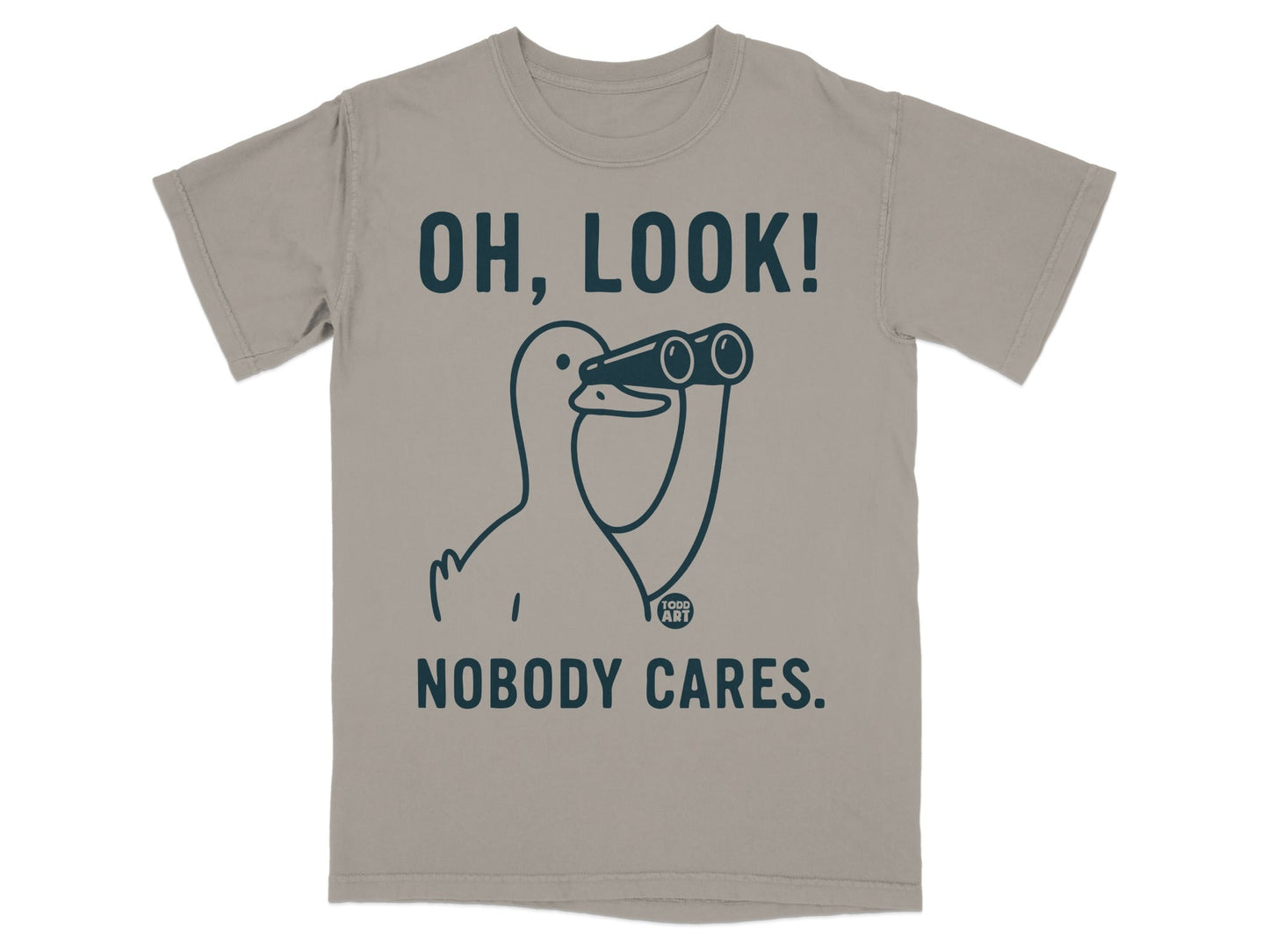 Oh Look Nobody Cares Funny Graphic T-shirt