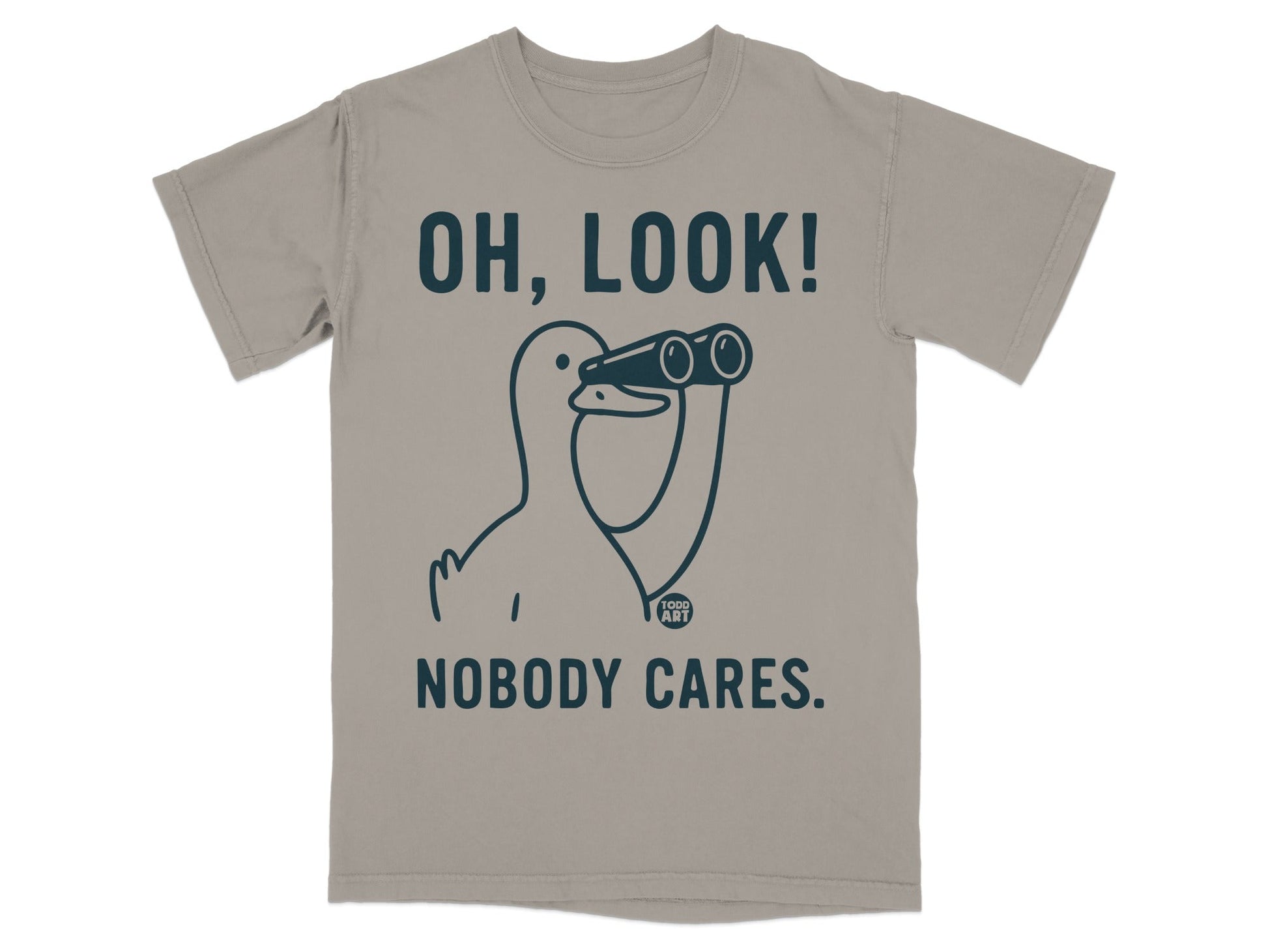 Oh Look Nobody Cares Funny Graphic T-shirt