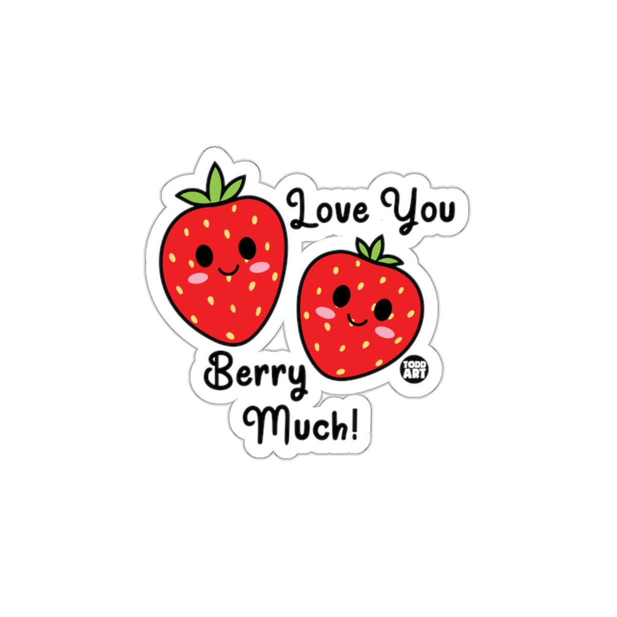 Love You Berry Much Strawberry Themed Sticker