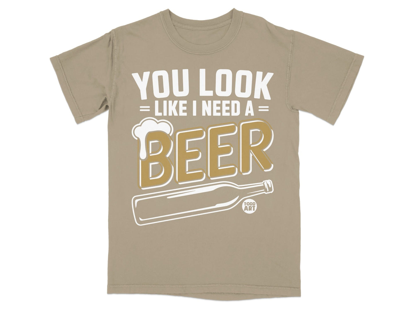 You Look Like I Need A Beer Funny Graphic T-Shirt