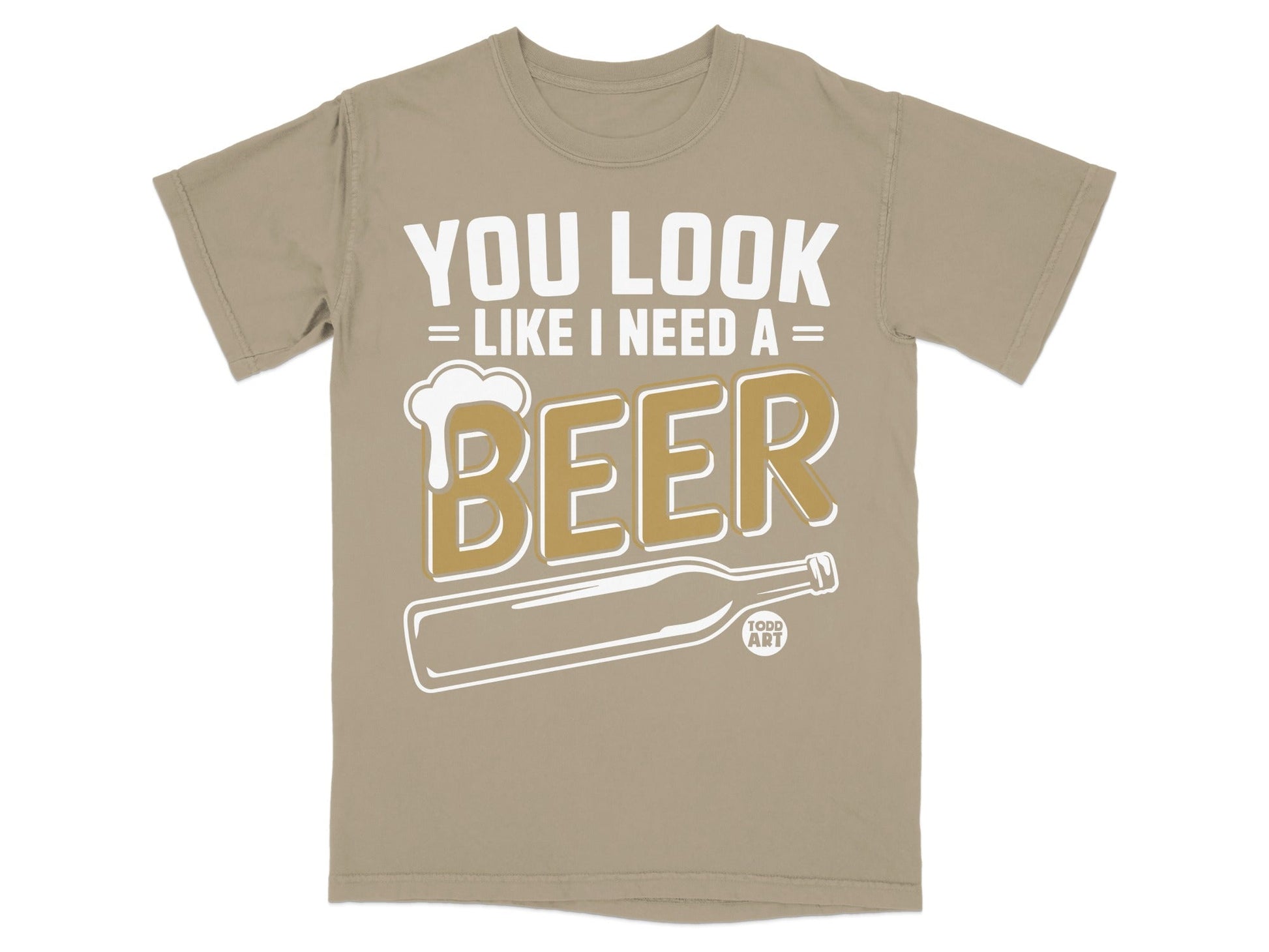 You Look Like I Need A Beer Funny Graphic T-Shirt