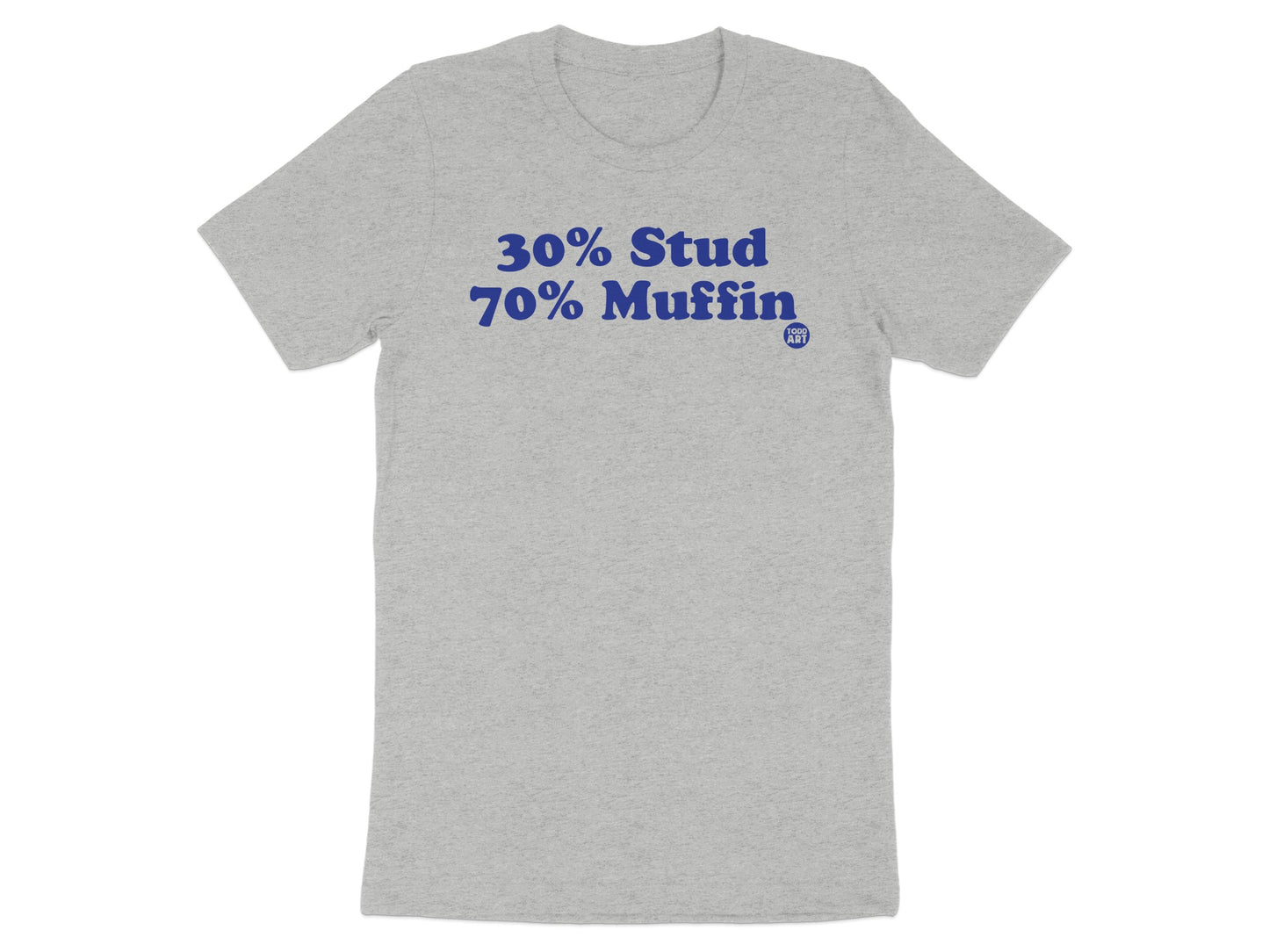 30 Percent Stud 70 Percent Muffin Graphic T-Shirt