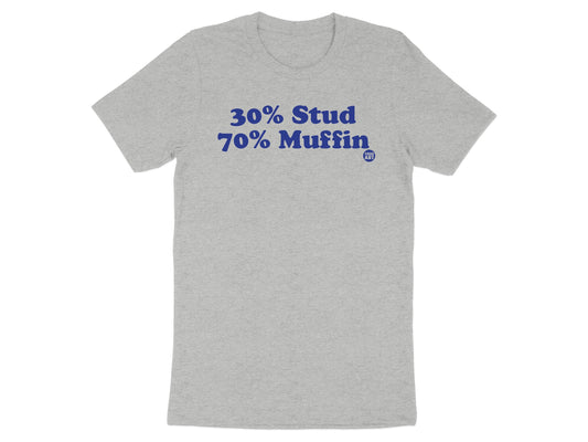 30 Percent Stud 70 Percent Muffin Graphic T-Shirt