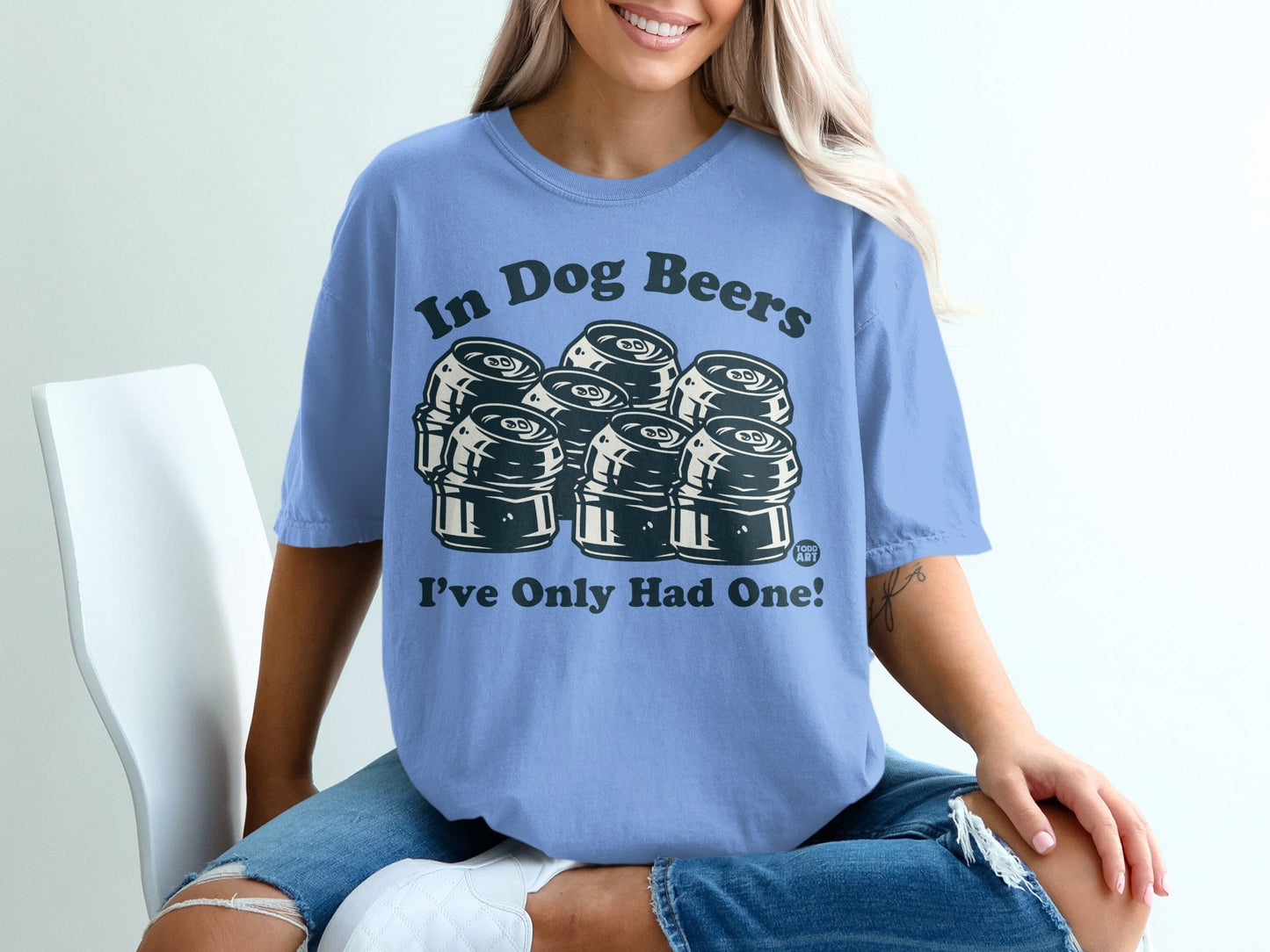 In Dog Beers I've Only Had One Graphic T-Shirt