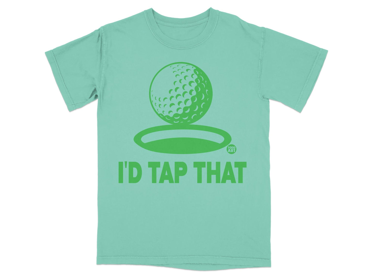 Teal t-shirt with green golf ball and text "I'D TAP THAT".