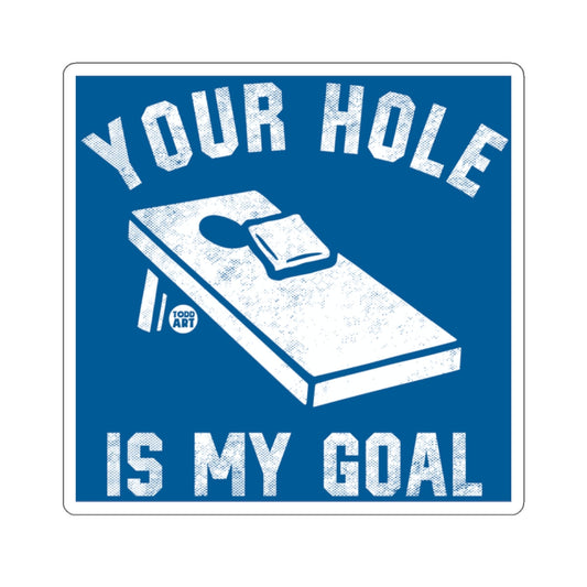YOUR HOLE IS MY GOAL Cornhole Game Funny Design 