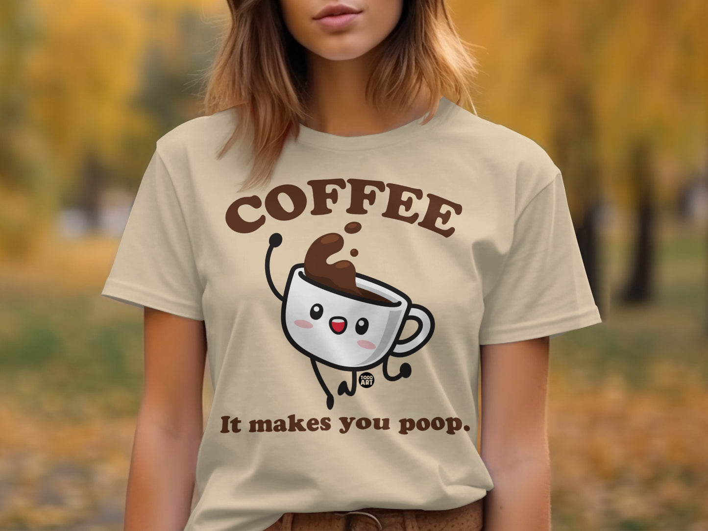 Coffee It Makes You Poop Graphic T-shirt