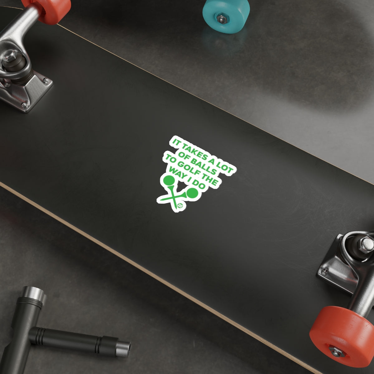 It Takes A Lot Of Balls To Golf The Way I Do sticker
