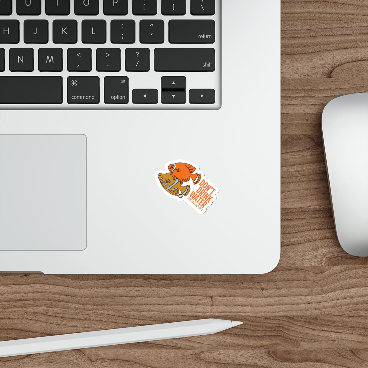 Funny Fish Don't Drink Water Sticker for Laptop or Desk