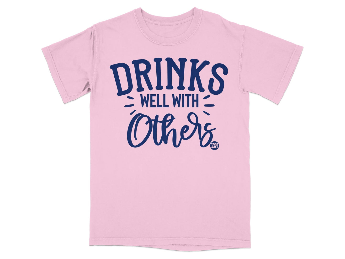 Drinks Well With Others Graphic T-Shirt